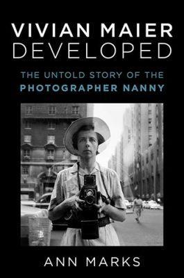 New Book: Vivian Maier Developed – The Untold Story of the Photographer Nanny by Ann Marks